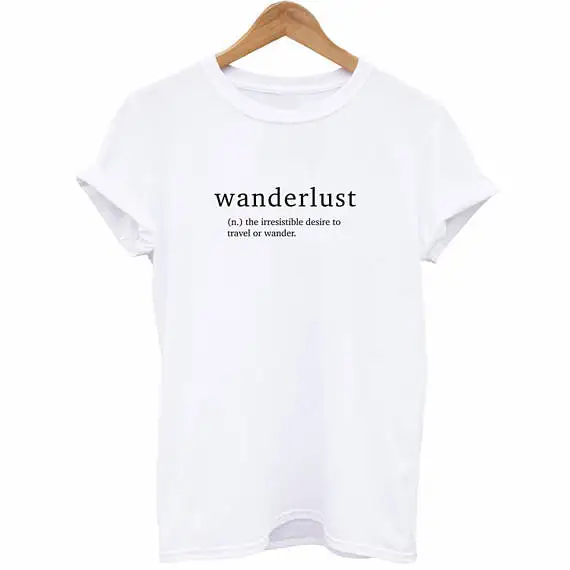 Wanderlust определение футболка рубашка туристическая Tumblr одежда дорожная футболка Эстетическая одежда женская графическая футболка со слоганом