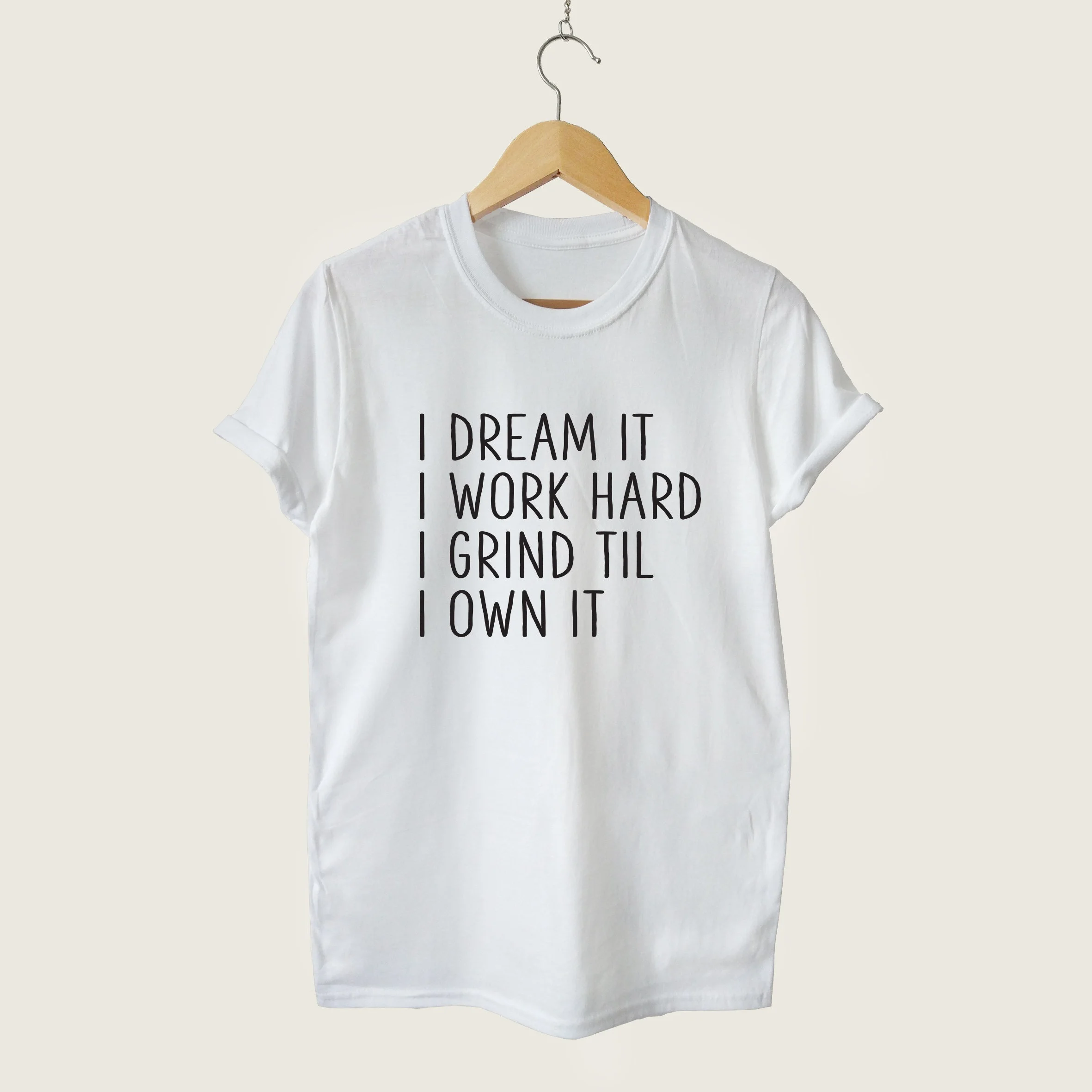 Sunfiz YF I Dream It Work Hard Grind Til Own Shirt унисекс женская мотивирующая футболка с текстом
