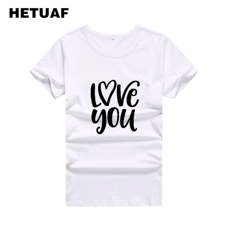 HETUAF LOVE YOU Graphic Tees Women 2018 Fashion Ulzzang Couple T Shirt for Lovers Printed Cotton Streetwear Woman Tshirt Top