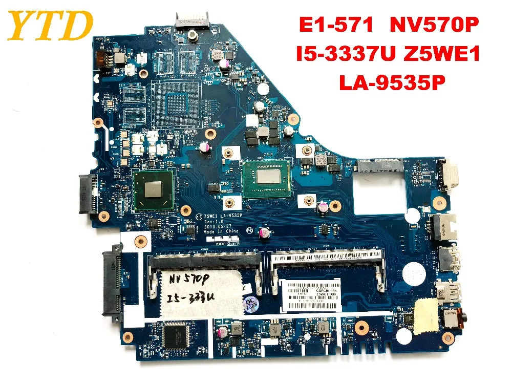 Оригинальный Для ACER E1-570 NV570P Материнская плата ноутбука E1-571 I5-3337U Z5WE1 LA-9535P