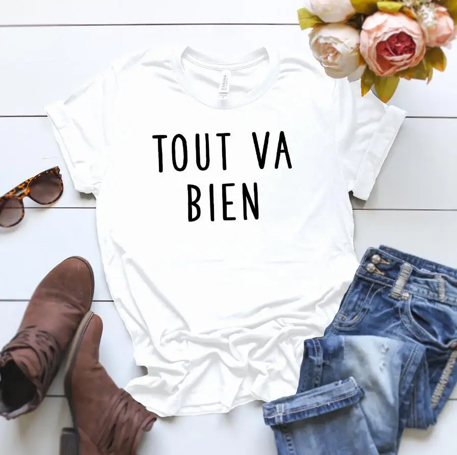 

Tout Va Bien Women tshirt Cotton Casual Funny t shirt For Lady Yong Girl Top Tee Hipster Drop Ship S-361