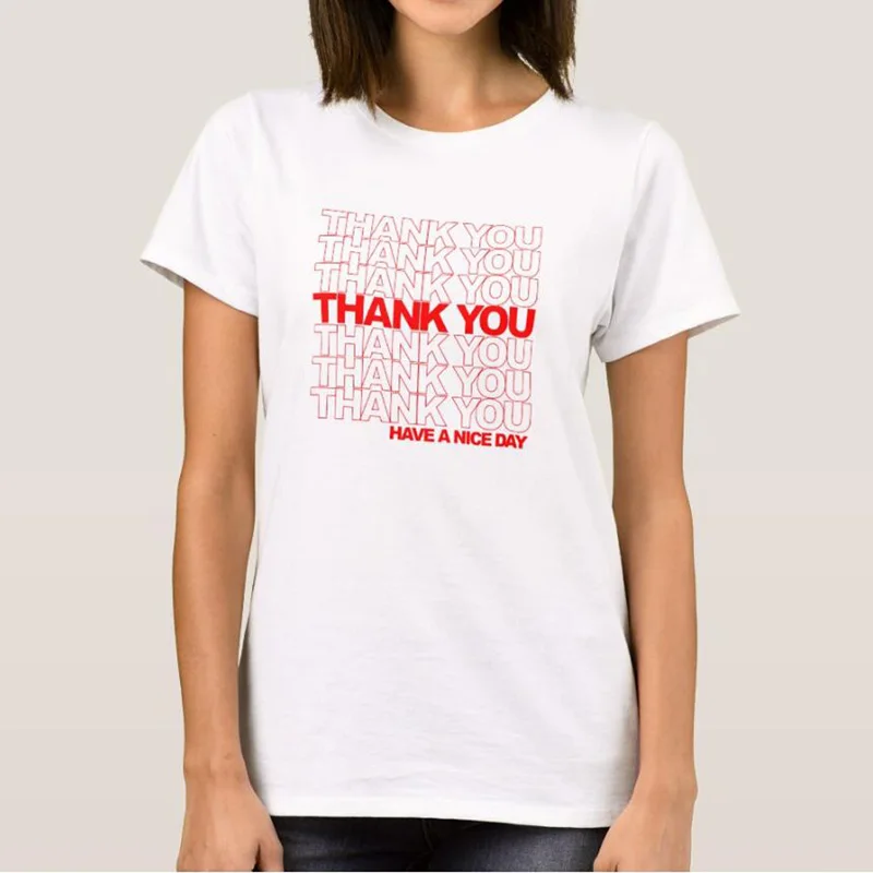 Женская футболка с надписью Thank You Have A Nice Day летняя модная женская круглым вырезом