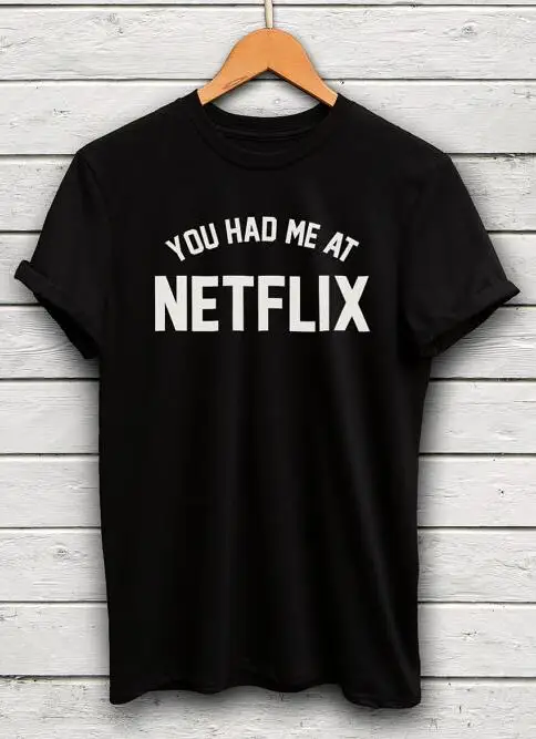 Женские топы пуловеры футболки с надписью You Had Me At Netflix tumblr сексуальная летняя