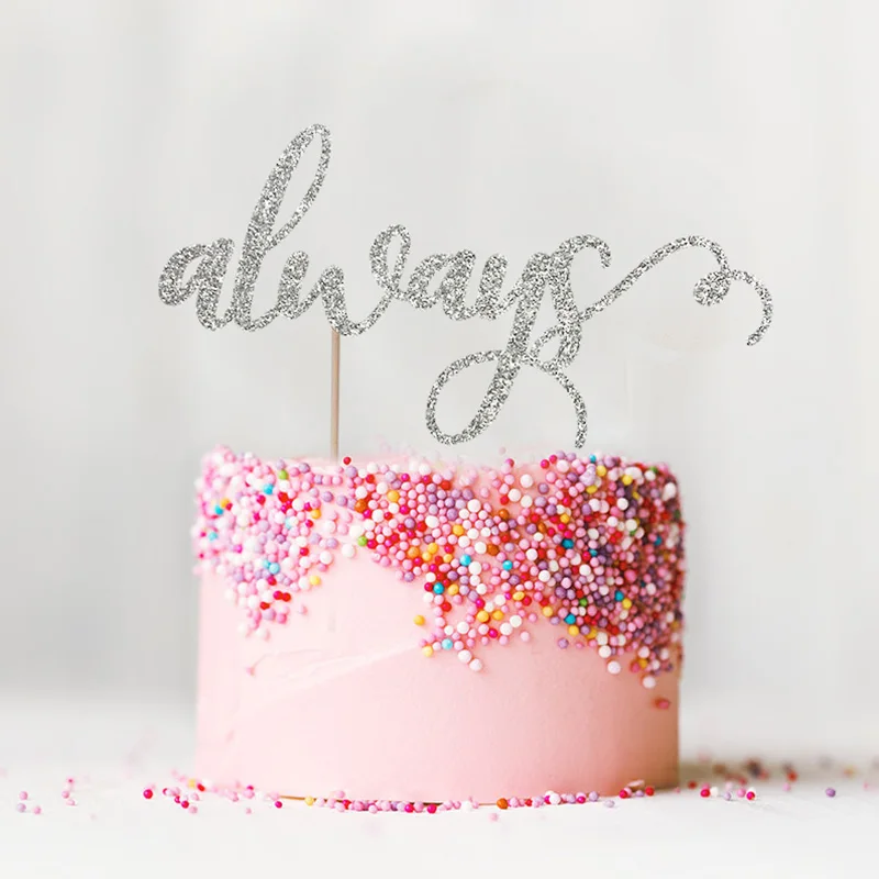 Silver Glitter Всегда торт Топпер-много цветов блеск Свадебный декор свадебный душ помолвка вечеринка, украшения принадлежности для тортов - Цвет: Silver Glitter