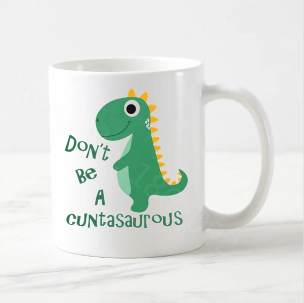 Горячая Забавный с надписью Don't Be a Cuntasaurous не Twatwaffle Кофе кружка Чай стакана