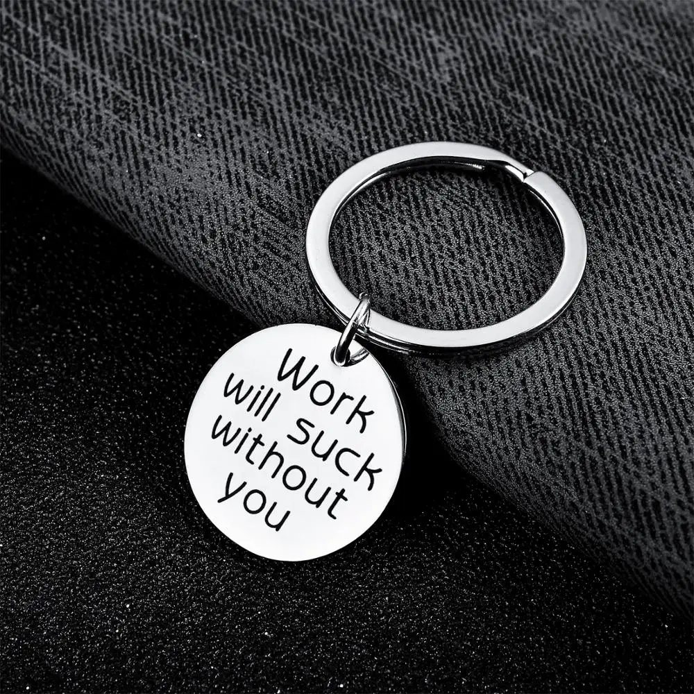 

12PC/Lot Stainless Steel Work will suck without you Keychain Pendant Key chain Colleague Gift Coworker Gifts Keyring Women Men