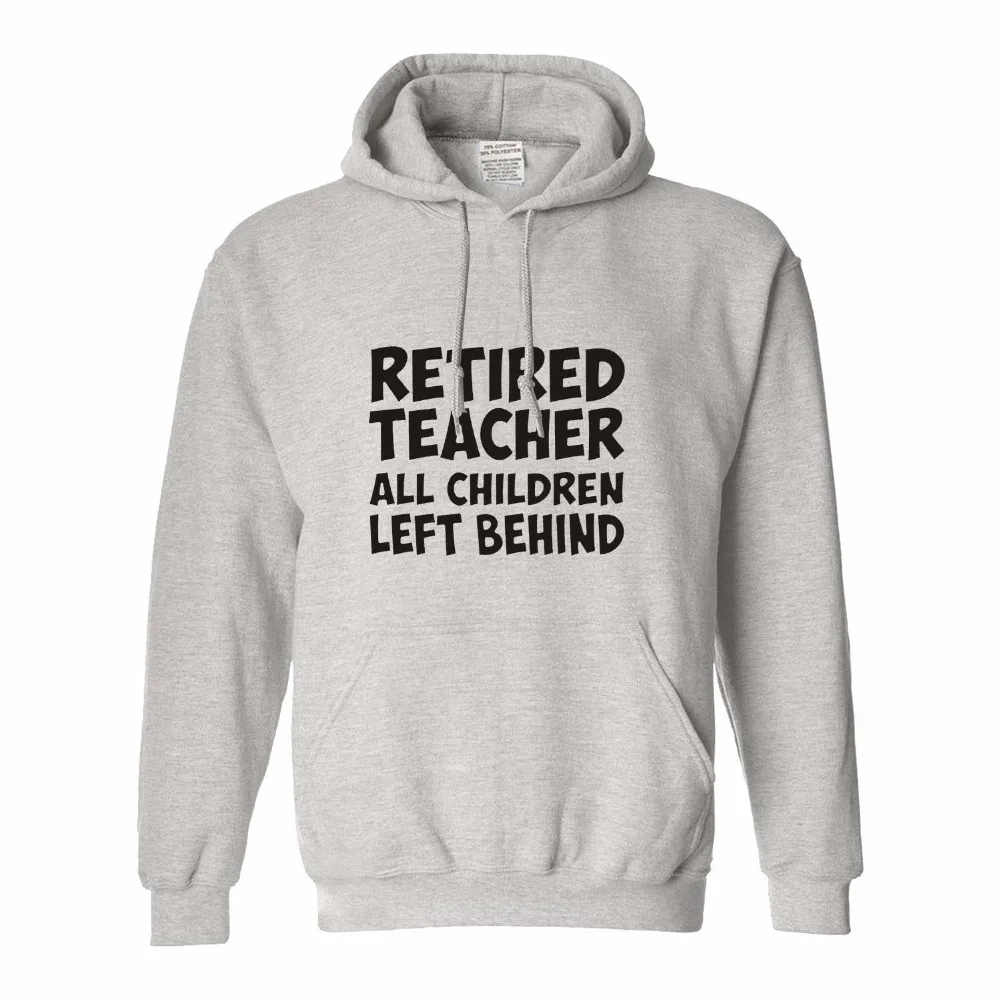 sweatshirts man hoodies 2018 cardigan hip hop swag hoodie Retired Teacher All Children Left Behind Ladies men's | Мужская одежда