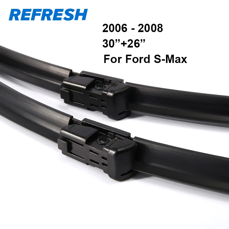 REFRESH Щетки стеклоочистителя для Ford S-Max Fit Push Button Arms / Pinch Tab Модельный год с 2006 по год - Цвет: 2006 - 2008