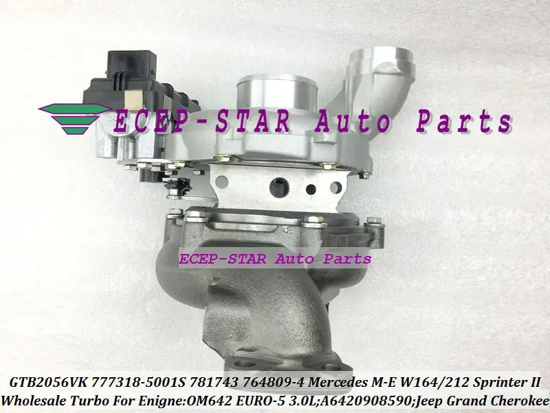 + E AC GTB2056VK 781743 781743-5001S 781743-5003S A6420901680 для Mercedes Benz Sprinter II 219 CDI 319 419 519 E300 OM642 3.0L |