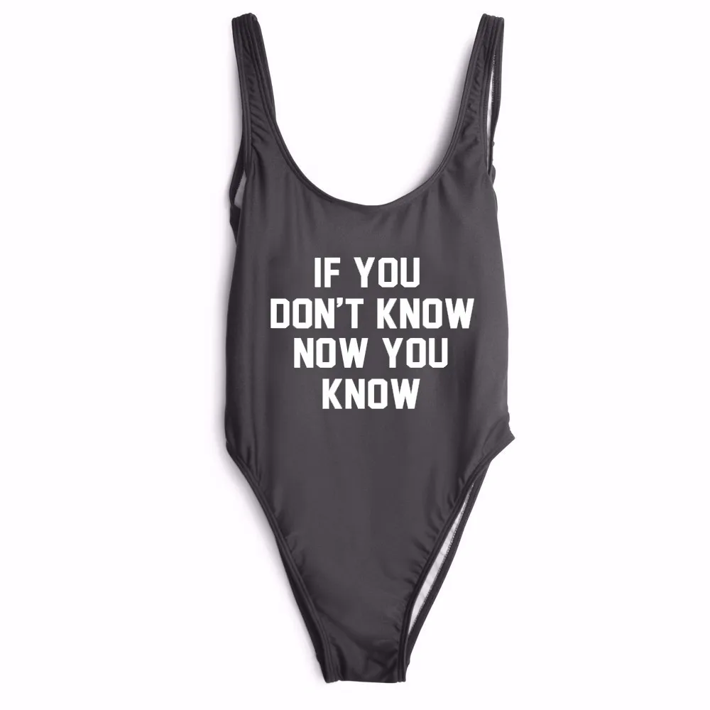 

summer swimwear IF YOU DON'T KNOW NOW YOU KNOW one-piece swimsuit bathing suit bodysuit beachwear female jumpsuit rompers