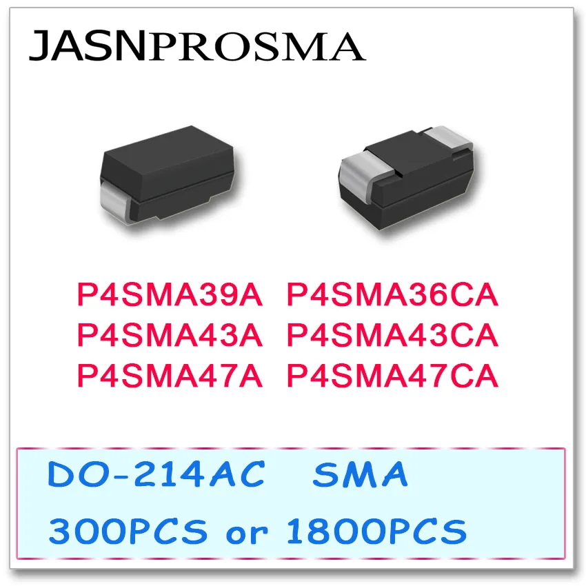 

JASNPROSMA 300PCS 1800PCS P4SMA39 P4SMA39A P4SMA36CA P4SMA43 P4SMA43A P4SMA43CA P4SMA47 P4SMA47A P4SMA47CA Diode P4SMA SMA