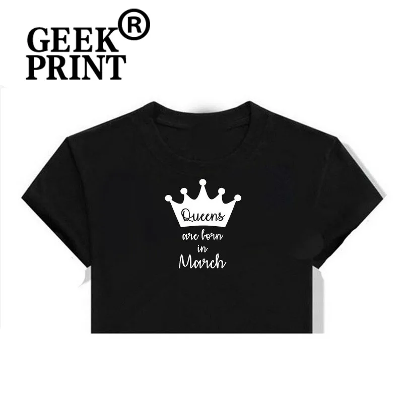 Женские футболки с принтом "Queen ARE BORN IN MARCH" женские топы подарки для девочек