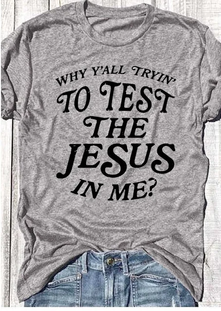 

hahayule-JBH Women Why Y'all Tryin To Test The Jesus In Me T-Shirt Christian Funny Tee Cute Faith Shirt