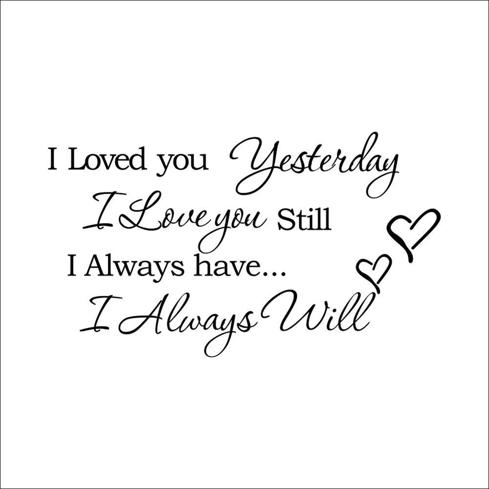 

I Love You Still I Always Will Quote Wall Stickers Vinyl Art Mural Decal Removable Wallpaper Home Decor DIY