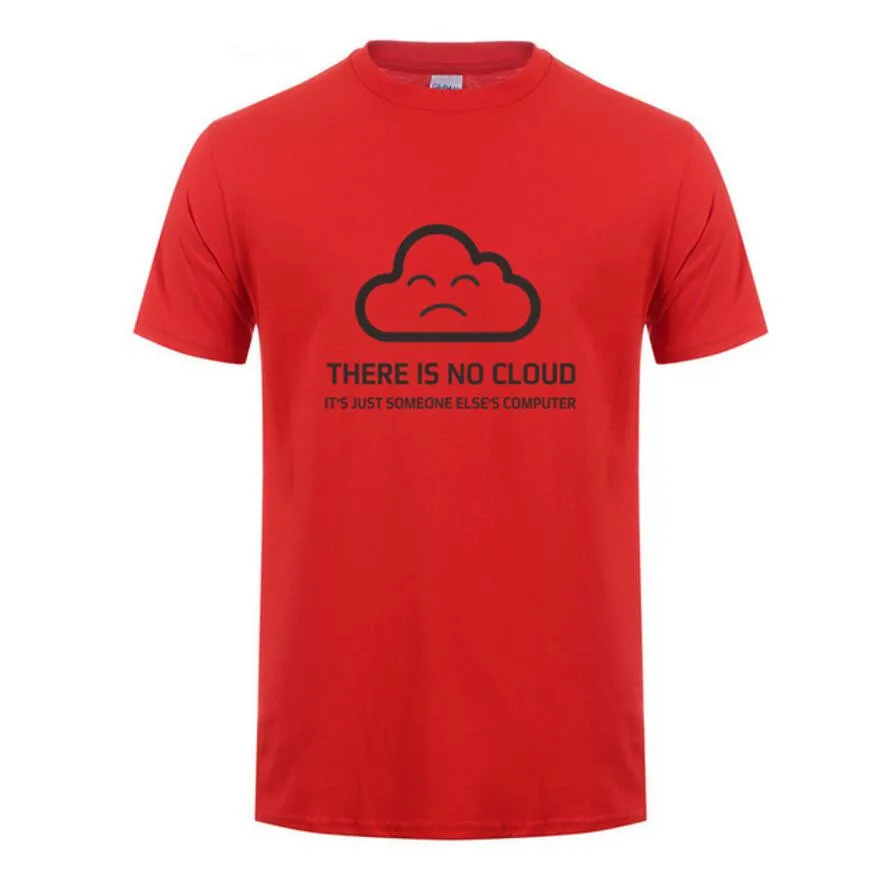 2019 Fashion Print Custom Tshirt There is No Cloud It just someone else's Computer T Shirt Short Sleeve Cotton Messi T-shirt | Мужская