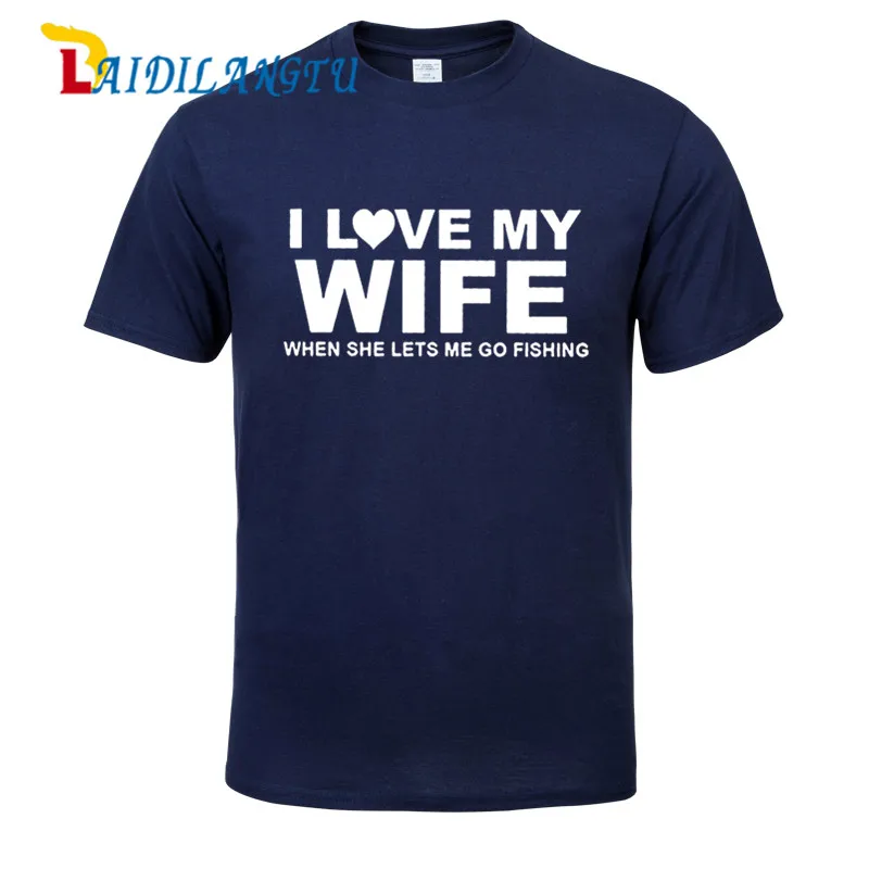 Мужские модные летние футболки с коротким рукавом надписью I LOVE my Wife when she lets me go fish