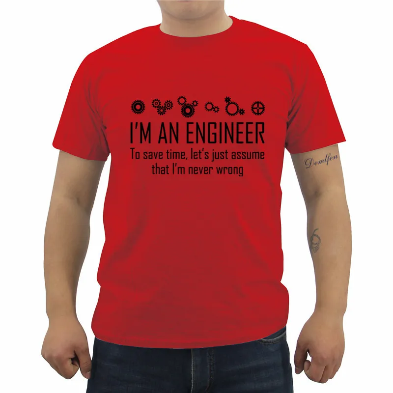 red Футболка с надписью «Engineer Never Wrong», забавный подарок на день рождения, Мужская хлопковая футболка с коротким рукавом и круглым вырезом - Цвет: red