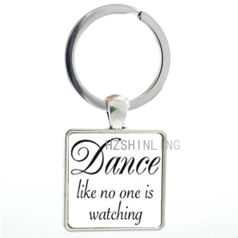 

Vintage Dance Quote keychain Dance Like No One Is Watching keyring fashion dancing dancer key chain ring holder men women AA137