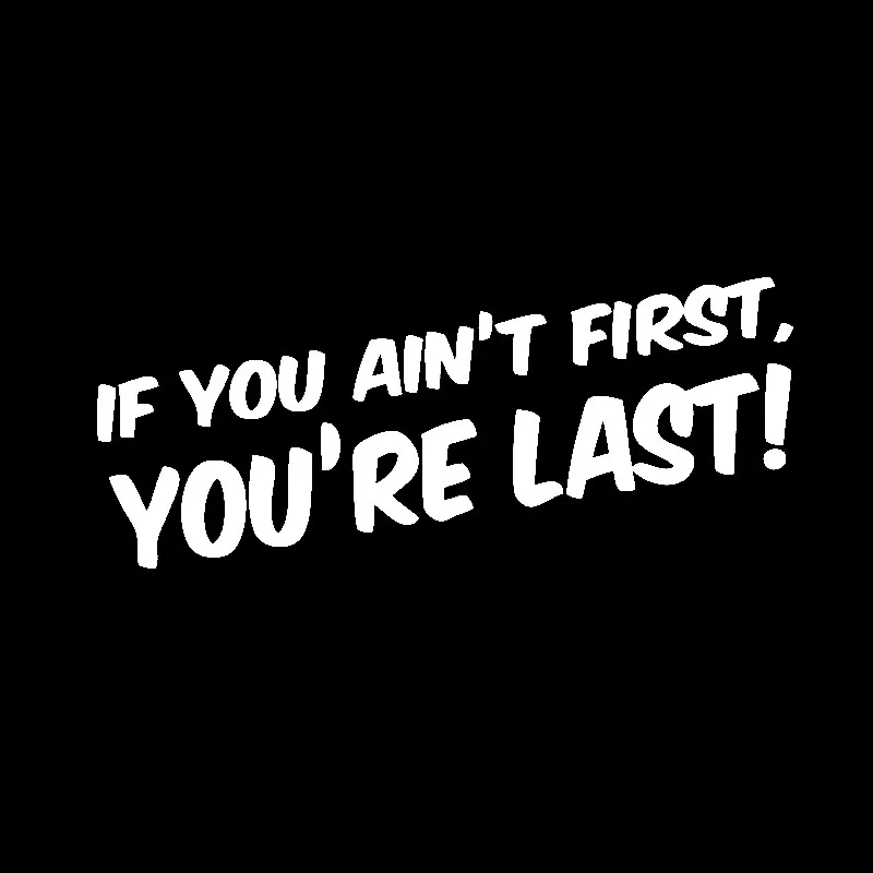 YJZT 14.8CM*4CM Funny If You Ain&quott First Last Car Sticker Black Silver Vinyl Decal Decoration C11-1915 | Автомобили и