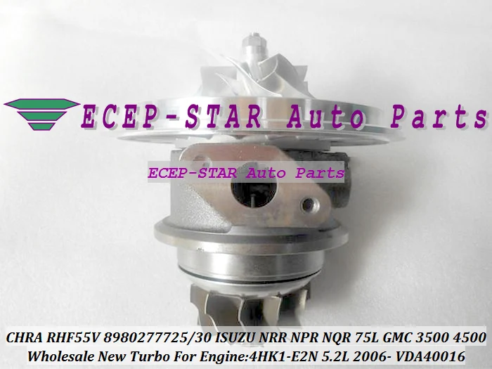 Турбо CHRA картридж RHF55V 8980277725 898027 7725 8980277731 VDA40016 для ISUZU NRR NQR 75L GMC 3500 4500 W 5.2L 4HK1 E2N| |
