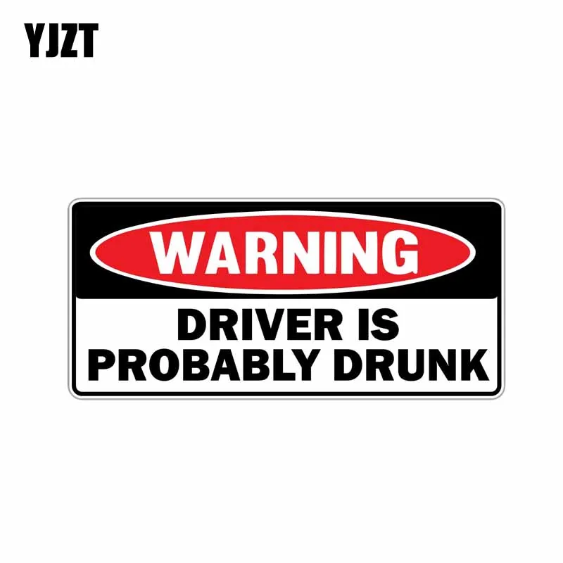 

YJZT 15.2CM*7.6CM Car Sticker Creative Warning Driver is Probably Drunk Decal PVC 12-0309