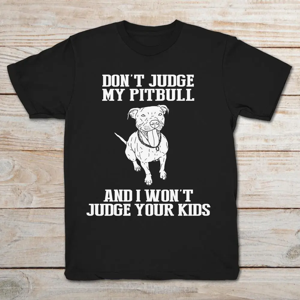 Черная футболка с надписью Dont judicate My Pitbull And I Wont Your Kids для любителей собак крутая