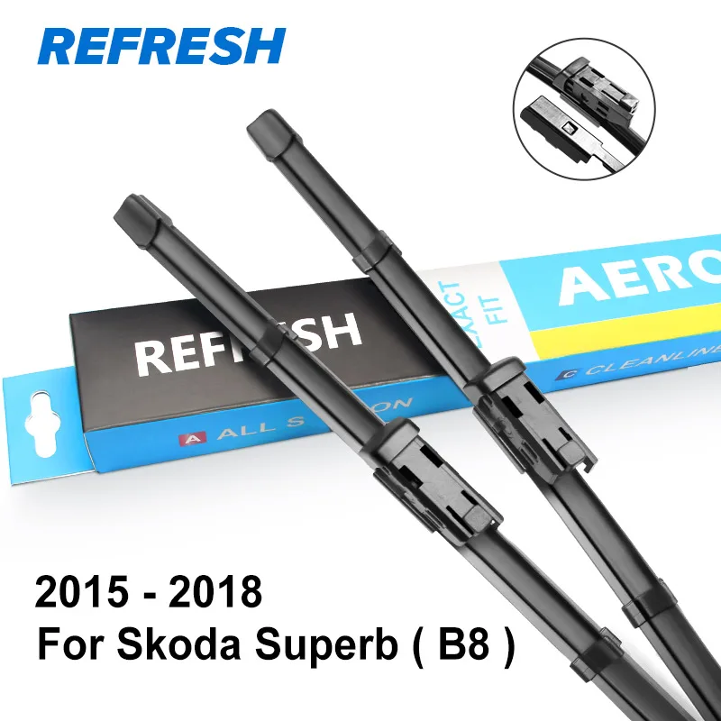 REFRESH Щетки стеклоочистителя для Skoda Superb B5 B6 B8 Приспособление для пусковых рычагов / Боковые штыревые рукоятки / Крюковые орудия Модельный год с 2001 по год - Цвет: 2015 - 2018 ( B8 )