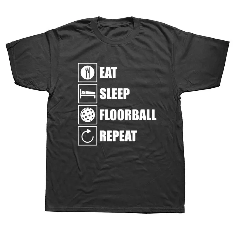 BLACK Eat Sleep Floorball Повторите Забавные футболки мужские летние хлопковые Harajuku короткий рукав с круглым вырезом уличная черная футболка - Цвет: BLACK