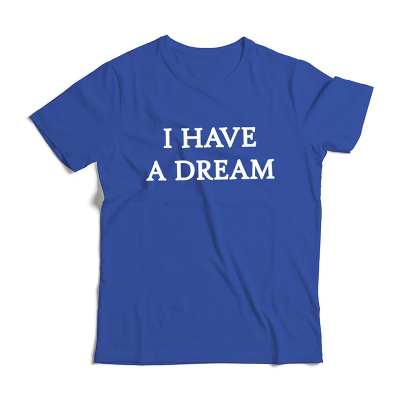 Футболка с надписью I Have A Dream забавная Летняя мужская футболка в стиле хип хоп