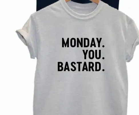 Серый MONDAY YOU BASTARD женская футболка Повседневная хлопковая хипстерская забавная Футболка для леди Yong Девушка Топ Футболка Прямая поставка ZY-50 - Цвет: Серый