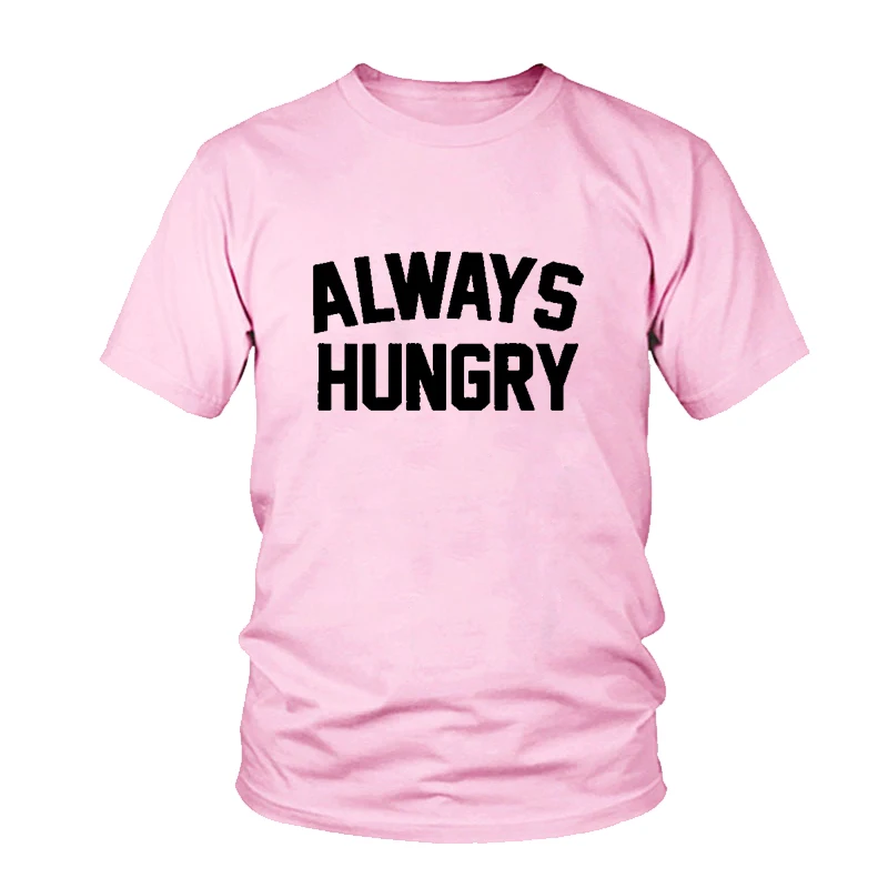 Женская футболка с надписью Always Hungry хлопковая Повседневная забавная для женщин