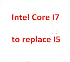 

extra fee for the specific laptop to be made with Intel Core I7 to replace I5