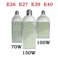 e26 e27 e39 e40 energy saving high power corn bulb aluminum lamp 70w 100w 150w led street spot light 110v 220v lampada lighting