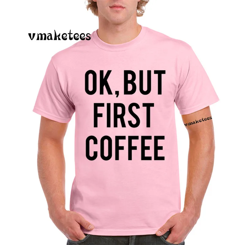 Мужская футболка с принтом OK But First coffee летняя повседневная круглым вырезом и