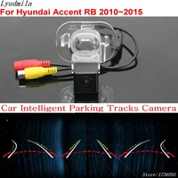 lyudmila car intelligent parking tracks camera for hyundai i25 accent sedan 20102015 car back up reverse rear view camera