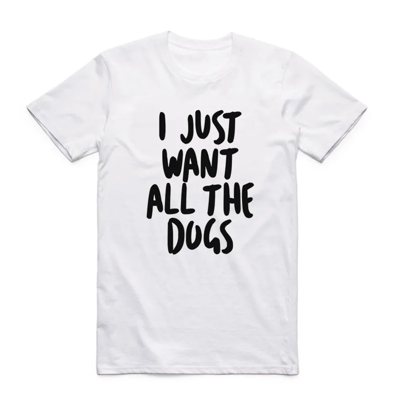 Asian Size Men And Women Printing I Just Want All The Dogs Letter T-shirt Summer Casual O-Neck Short Sleeves Tshirt HCP4229 | Мужская