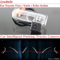 lyudmila car trajectory camera for toyota vios yaris echo sedan reverse backup camera with intelligent dynamic parking line