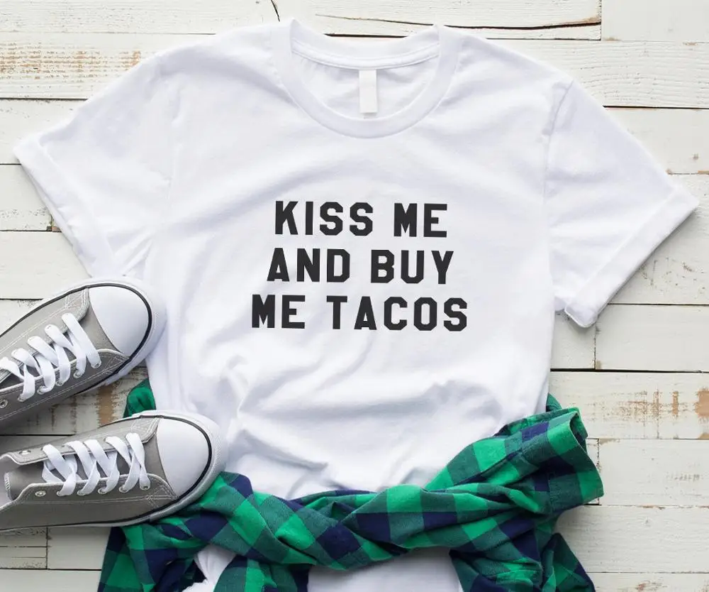 Skuggnas Новое поступление Kiss me and buy tacos Забавные Рубашки с надписью еда футболка
