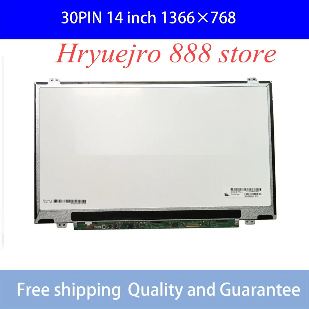 Free shipping NT140WHM-N41 NT140WHM-N31 LP140WH8 TPC1 LP140WHU TPD1 TPE1 N140BGE-EA3 Laptop Lcd Screen 1366*768 EDP 30pin | Компьютеры и