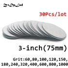 Шлифовальный диск ZtDpLsd, 3 дюйма, 75 мм, 30 шт.лот, насадка наждачная бумага коврик для абразивной бумаги