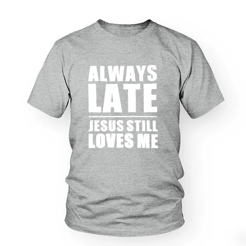 Всегда запаздывает Иисус по прежнему LOVE ME модная футболка для девочек Футболка