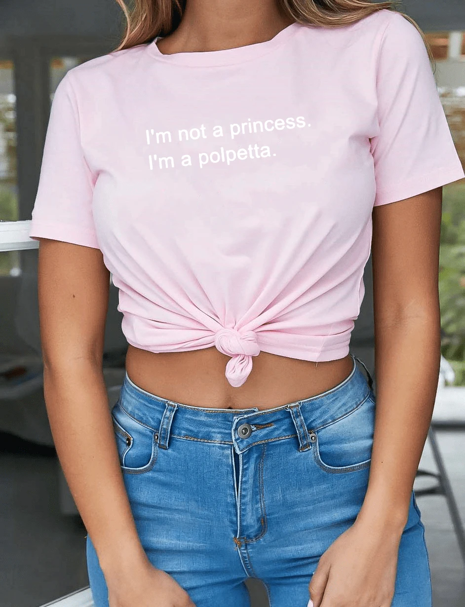 Футболка с принтом I'm Not A Princess Polpetta модная одежда летняя женская Повседневная