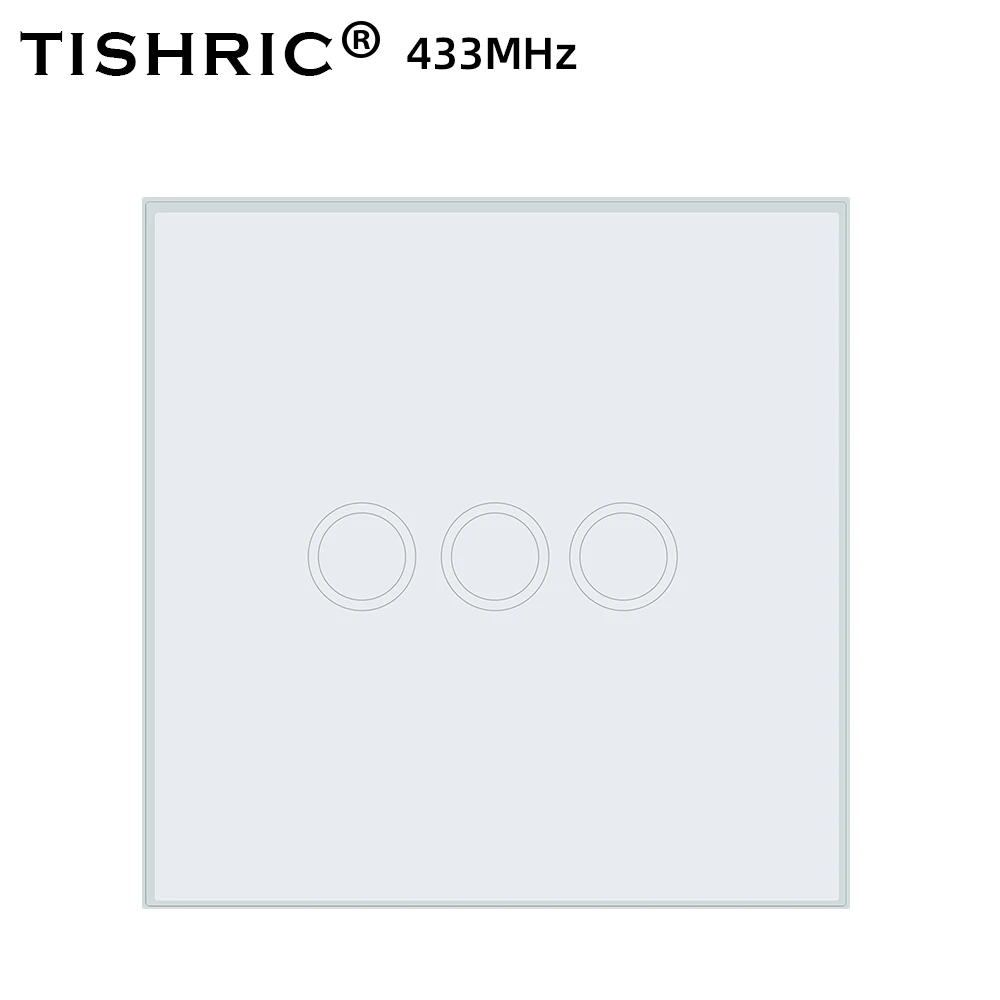 433 Switch 3GANG TISHRIC 86 Тип 1/2/3 RF 433 сенсорный выключатель с удаленным управлением светильник Настенный светильник светодиодный Стекло Панель пульт дистанционного управления приемник работать с SONOFF T1 - Комплект: 433 Switch 3GANG