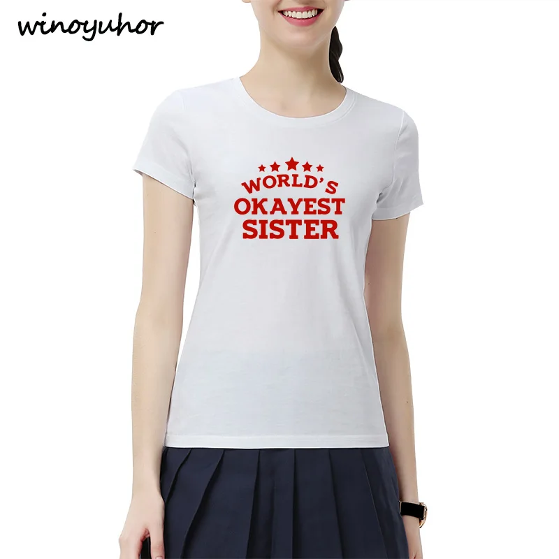 2018 женские футболки миры Okayest Sister Tumblr забавная Harajuku одежда для женщин футболка с