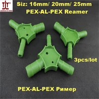 free shipping the plumber tools 3pcs 16mm 20mm 25mm pex al reamer ppr calibrator for plumbing pipe made in china
