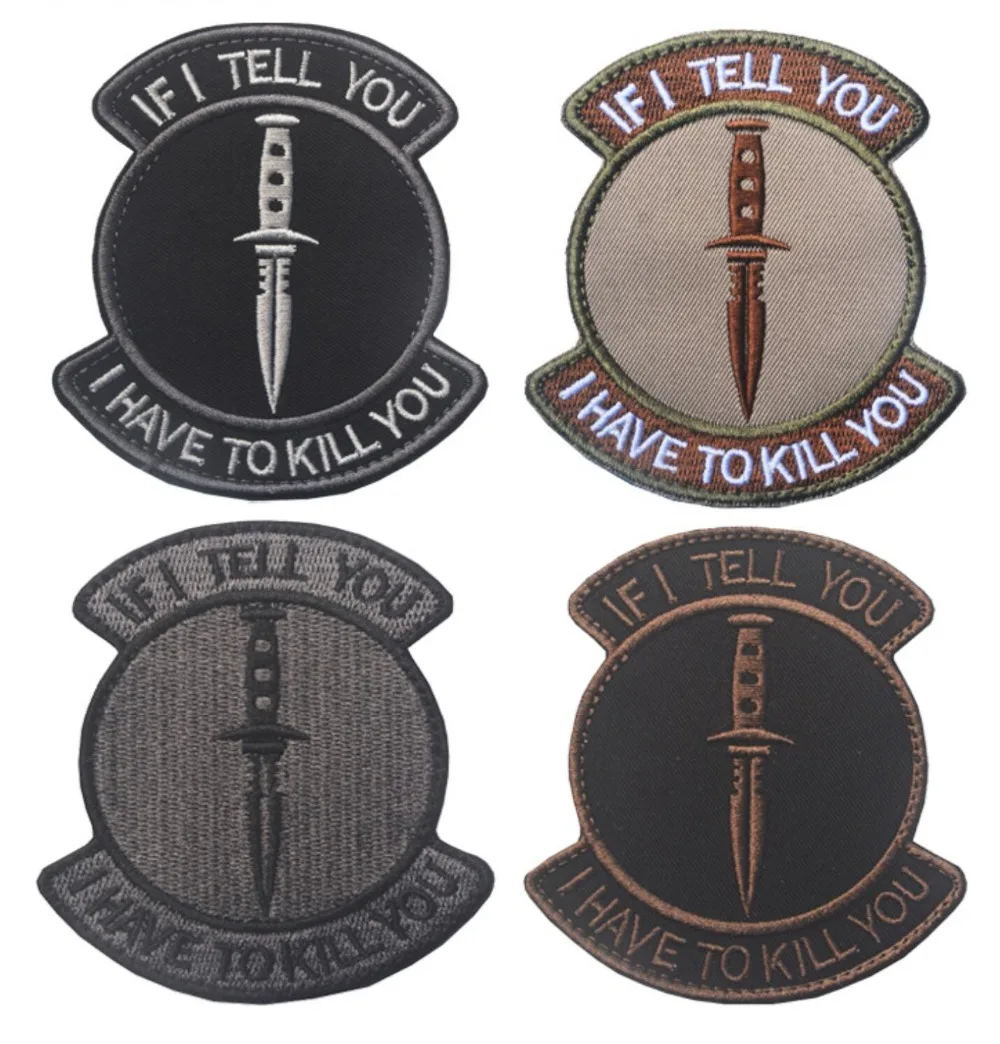

20PCS If I Tell You I Have To Kill You Emblem Embroidery Tactical Patch Hook Military Badge Army Cloth Combat Armband Wholesale