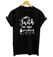 sugarbaby faith can move mountains t shirt faith over fear faith t shirts inspirational tops women graphic tees high quality