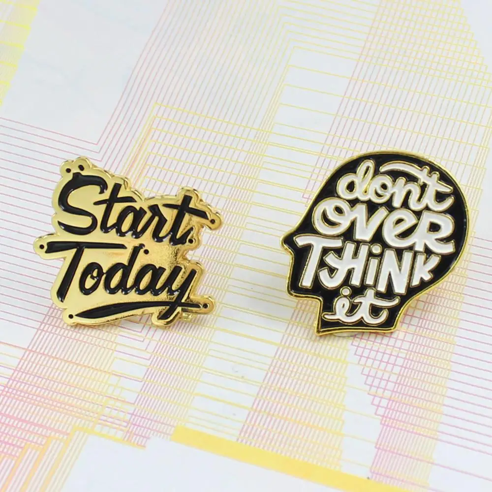 Золотой креативный слоган знак Start Today не думай об этом брошь с положительным