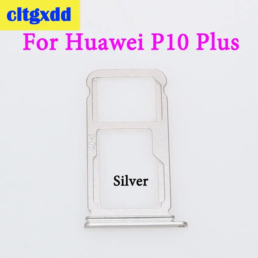 For P10 Plus Silver Cltgxdd 1 шт. для huawei P10 Lite P10 Plus лоток для sim-карт и лоток для карт памяти Micro SD Держатель Слот адаптер Dual SIM запасные части - Цвет: For P10 Plus Silver