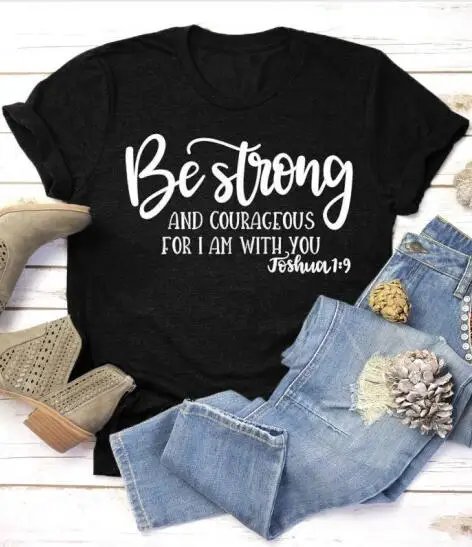 black tee white text Быть сильным и смелым футболка для христианина Джошуа 1:9 Костюмы религиозные хипстерская Футболка стильная вера в Иисуса наряды арт негабаритных - Цвет: black tee white text